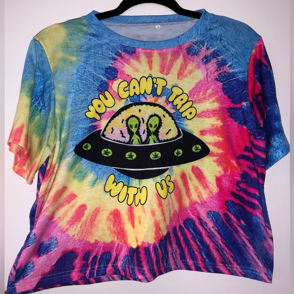 “You Can’t Trip With Us” Tie Dye Alien Crop